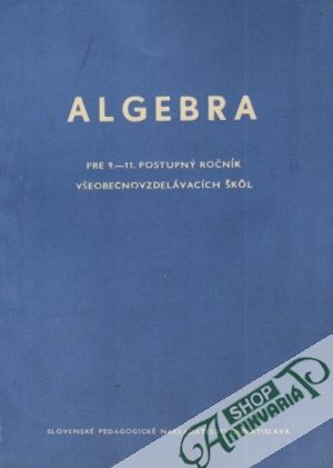 Algebra pre 9.- 11.ročník - Kolektív autorov