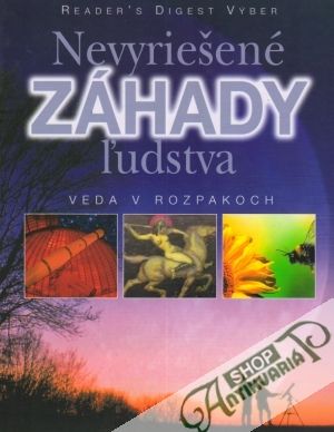 Nevyriešené záhady ľudstva - Veda v rozpakoch - Reader´s Digest Výber