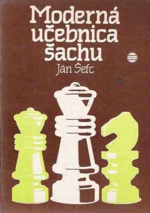 Moderná učebnica šachu - Šefc Ján