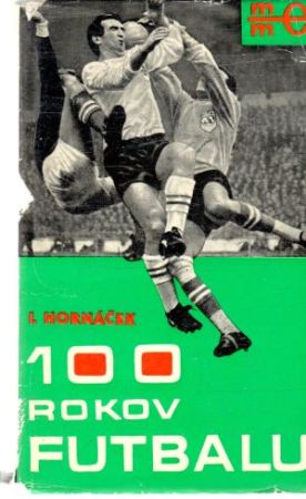 100 rokov futbalu - Hornáček Imrich