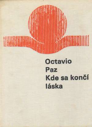 Kde sa končí láska - Paz Octavio