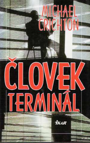 Človek terminál - Crichton Michael