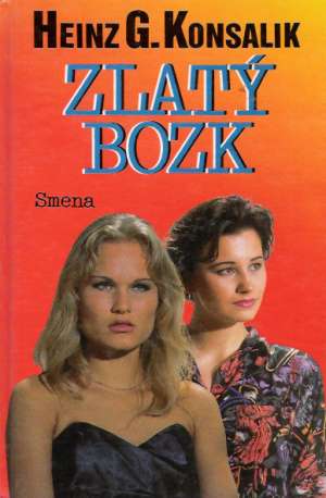 Zlatý bozk - Konsalik Heinz G.