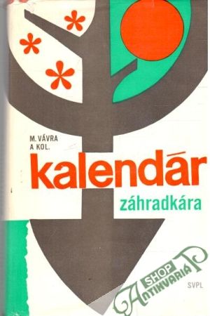 Kalendár záhradkára - Vávra Miloslav a kolektív