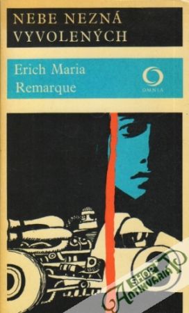 Nebe nezná vyvolených - Remarque Erich Maria