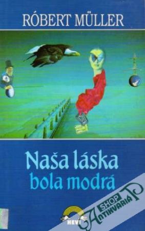Naša láska bola modrá - Muller Róbert
