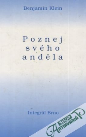 Poznej svého anděla - Klein Benjamin