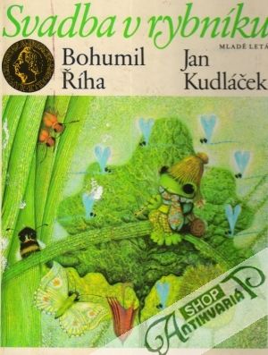 Svadba v rybníku - Říha Bohumil, Kudláček Jan