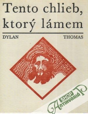 Tento chlieb, ktorý lámem - Thomas Dylan