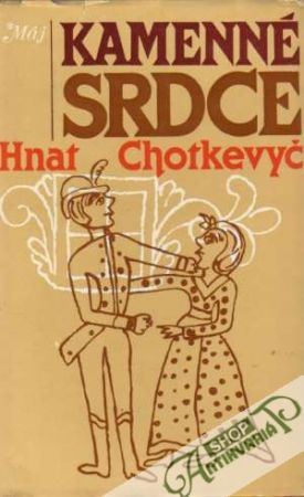 Kamenné srdce - Chotkevyč Hnat