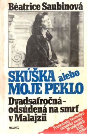 Skúška alebo moje peklo - Saubinová Béatrice