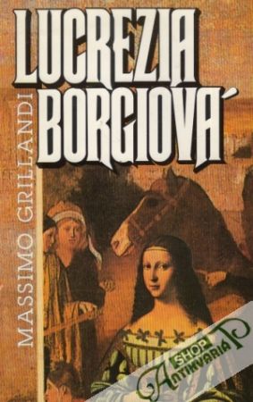 Lucrezia Borgiová - Grillandi Massimo