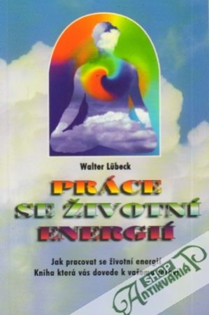 Práce se životní energií - Lubeck Walter
