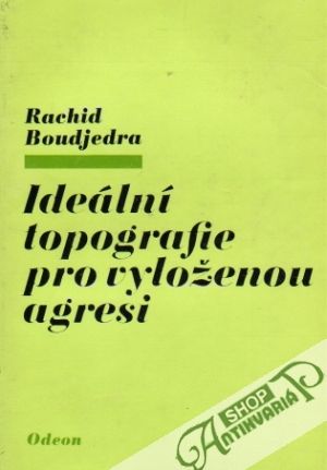 Ideální topografie pro vyloženou agresi - Boudjedra Rachid