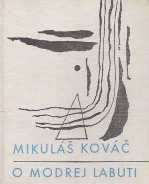 O modrej labuti - Kováč Mikuláš