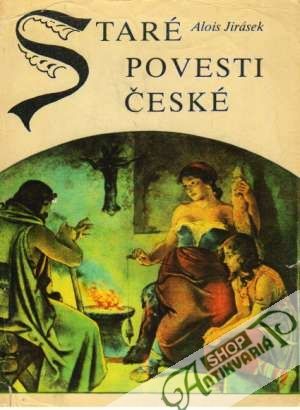 Staré povesti české - Jirásek Alois