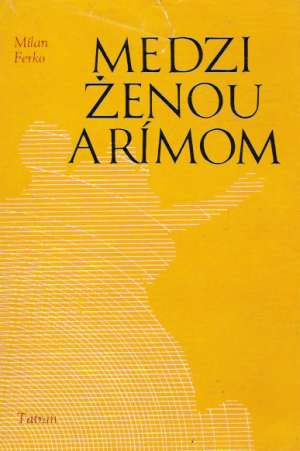 Medzi ženou a Rímom - Ferko Milan