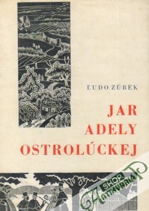 Jar Adely Ostrolúckej - Zúbek Ľudo
