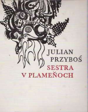 Sestra v plameňoch - Przyboš Julian