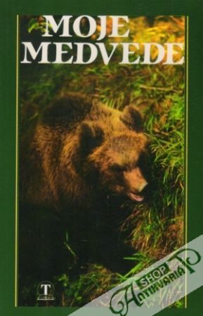 Moje medvede - Kolektív autorov