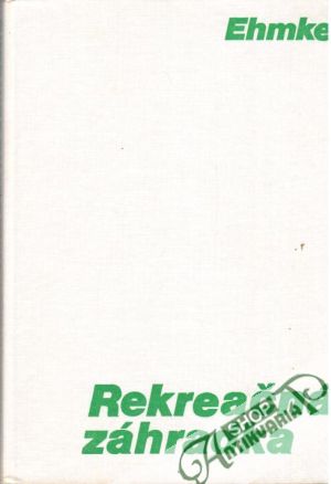 Rekreačná záhradka - Ehmke Franz