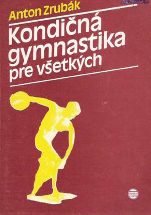 Kondičná gymnastika pre všetkých - Zrubák Anton