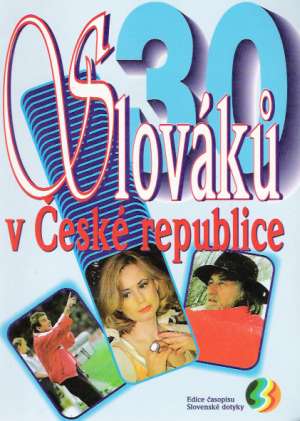 30 SLOVÁKU V ČESKÉ REPUBLICE - Vokušová N.