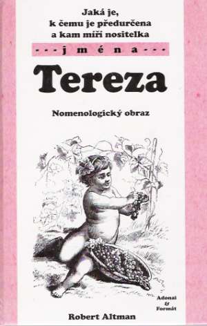 TEREZA - NOMENOLOGICKÝ OBRAZ - Altman R.