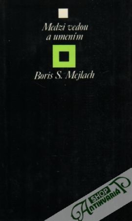 Medzi vedou a umením - Mejlach Boris S.