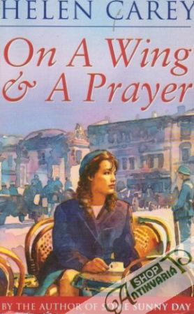On a Wing and A Prayer - Carey Helen