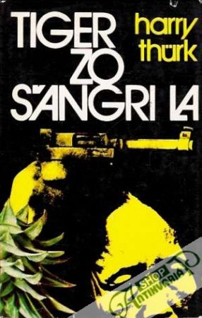 Tiger zo Šangri La - Thürk Harry