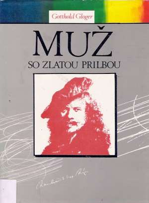 Muž so zlatou prilbou - Gloger Gotthold
