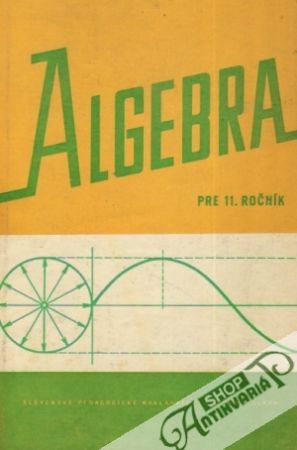 Algebra pre 11.ročník SŠ - Kolektív autorov