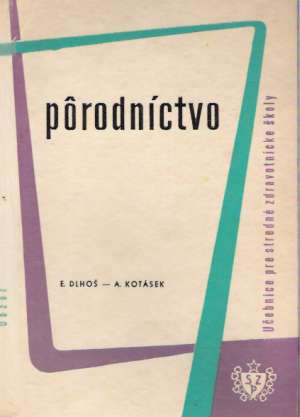 Pôrodníctvo - Dlhoš Ernest, Kotásek Alfred