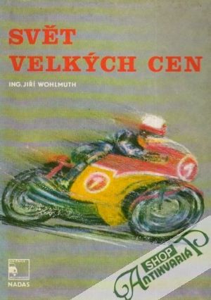 Svět velkých cen - Wohlmuth Jiří