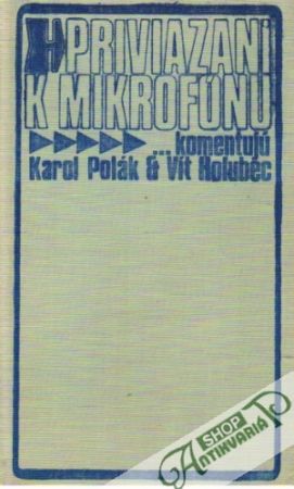 Priviazaní k mikrofónu - Polák / Holubec