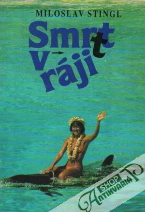 Smrt v ráji - Stingl Miloslav