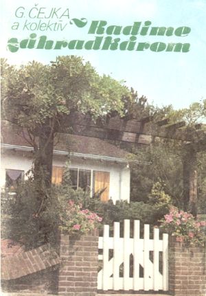Radíme záhradkárom - Čejka Gustáv a kolektív