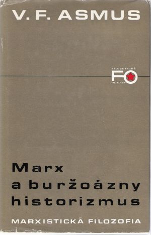 Marx a buržoázny historizmus - Asmus V.F.