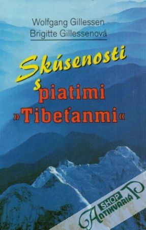 Skúsenosti s piatimi "Tibeťanmi" - Gillessen Wolfgang, Brigitte Gillessen