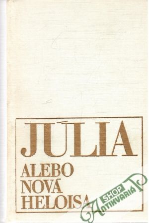Júlia alebo Nová Heloisa - Rousseau Jean-Jacques