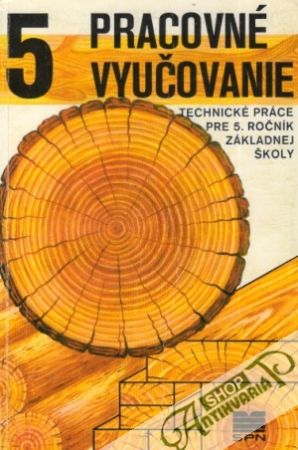 Pracovné vyučovanie pre 5.ročník ZŠ - Rádl Zdeněk, Doležal Stanislav, Janda Otto
