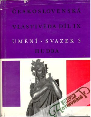 Československá vlastivěda IX.- Umění III.- Hudba - Kolektív autorov