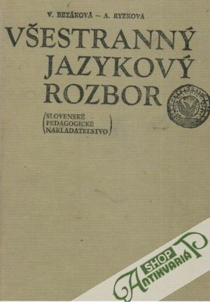 Všestranný jazykový rozbor - Betáková Valéria  a kolektív