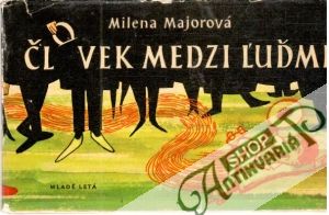 Človek medzi ľuďmi - Majorová Milena