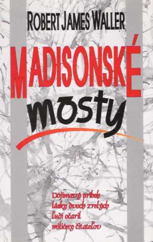 Madisonské mosty - Waller Robert James