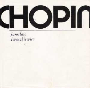Chopin - Iwaszkiewicz Jaroslaw