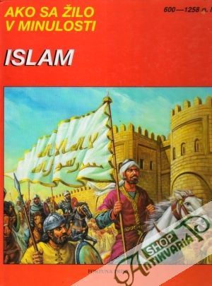 Ako sa žilo v minulosti - Islám 600-1258 n.l. - Moktefí Mochtár