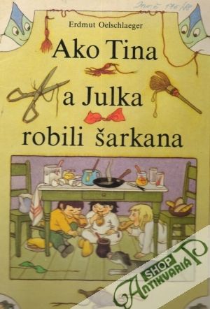 Ako Tina a Julka robili šarkana - Oelschlaeger Erdmut