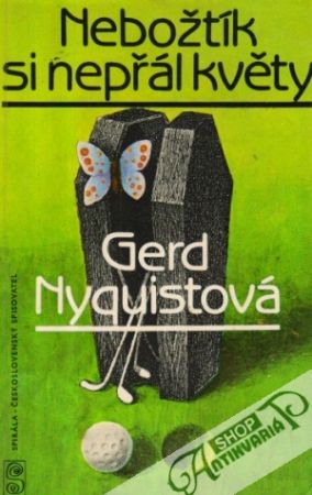 Nebožtík si nepřál květy - Nyquistová Gerd